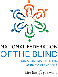 The square National Federation of the Blind logo with the Maryland Association of Blind Merchants Division listed under the words &ldquo;OF THE BLIND&rdquo;. Tagline below that.