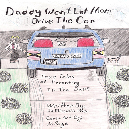 The cover of Jo Elizabeth Pinto&rsquo;s book Dad Won&rsquo;t Let Mom Drive the Car
