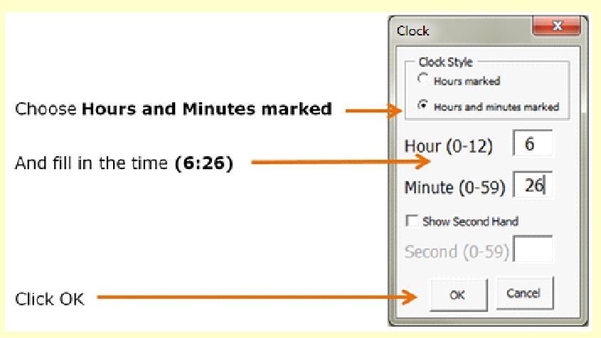 Screen shot of Clock macro dialogue box highlighting the following: Choose "Hours and Minutes marked"; Fill in time "6:26"; Click "OK"