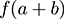 whiteboard: f of open parenthesis a plus b close parenthesis