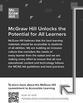 McGraw Hill Unlocks the Potential for All Learners. McGraw Hill believes that the best learning materials should be accessible to students of all abilities. We are building an inclusive culture that considers the needs of every learner from the outset and we are making every effort to ensure that all new educational content and technology follows the WCAG AA guidelines and best practices. To learn more about the McGraw Hill commitment to Accessible Learning visit mheducation.com/about/accessibility.