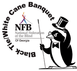 A penguin in tuxedo and bow tie lifts his top hot with one hand and wields a white cane with the other. The cane intersects the NFB of Georgia logo surrounded by the words �Black Tie/White Cane Banquet.�